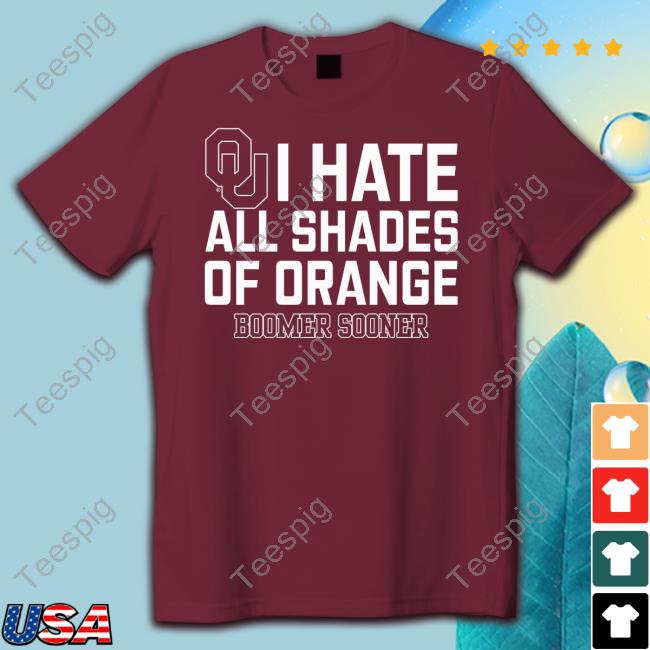 I Hate All Shades Of Orange Official Shirt