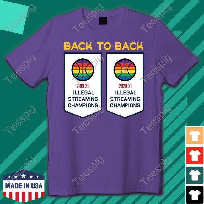 Back To Back Illegal Streaming Champions New Shirt