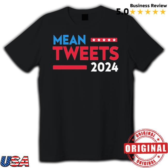 Funny Election Design Mean Tweets 2024 shirt
