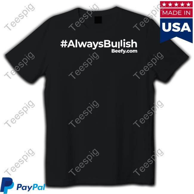 #Alwaysbullish Beefy.Com Hooded Sweatshirt