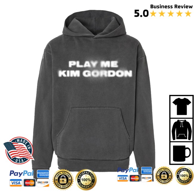 Kim Gordon Merch Store Play Me Pullover Hoodie