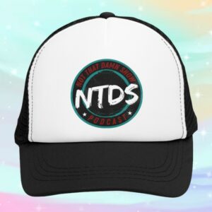 Not That Damn Show Merch Store Ntds Trucker Hat Because Your Head Deserves Better