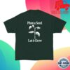 Another Department Store Merch Plant A Seed T-Shirt - Pine