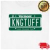 Hello Merch Store King Tuff Vt License Plate T-Shirt