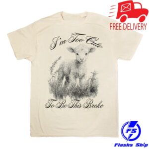 Fsgprints Store Merch Too Cute Shirt