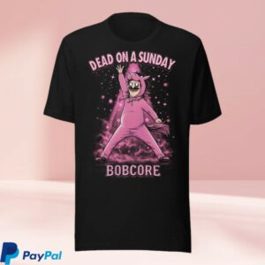 Deadonasunday Store Merch Bobcore Pink Pony Club T