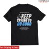 Mcelroy Store Merch Wake Up & Do Good Shirt
