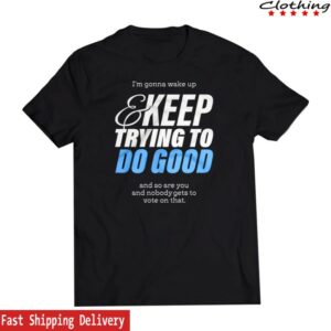 Mcelroy Store Merch Wake Up & Do Good Shirt