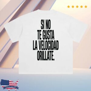 Caracas Store Merch Si No Te Gusta La Velocidad Orillate White Tee