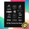 Another Department Store Merch All My Friends Are Dead Shirt Black
